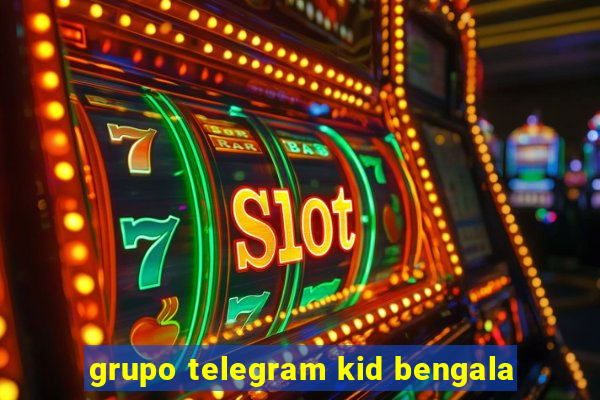 grupo telegram kid bengala